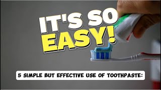 5 Simple But Effective Use Of Toothpaste