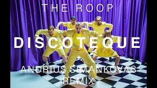 THE ROOP - Discoteque (Andrius Simankovas Remix)