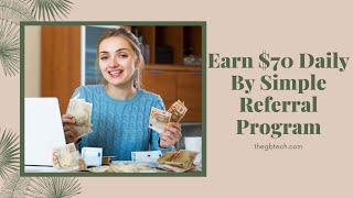 Best Referral program to Earn $70 Daily With Payment Proof