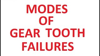 Modes of Gear tooth Failure   Machine Design GTU