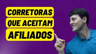 CORRETORAS QUE ACEITAM AFILIADOS, MAIORES COMISSÕES E MAIS CONFIÁVEIS