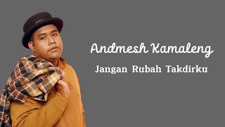 Jangan Rubah Takdirku - Andmesh Kamaleng