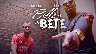 Jaymax Feat Tambz - La belle et la bête  (Clip Officiel)