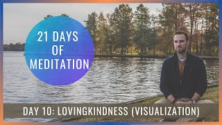 21 Days of Meditation: Day 10 [Lovingkindness Visualization]