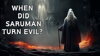 From Wise to Wicked: When Did Saruman Become Evil?