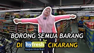 BORONG SEMUA BARANG DI HYFRESH CIKARANG | SPESIAL HUT RI KE 77 | Eps. 2