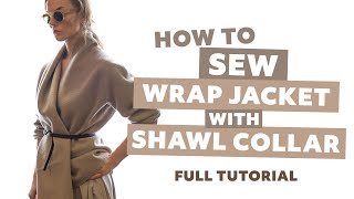 How to sew 32-5 Wrap jacket with shawl collar || FULL TUTORIAL