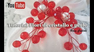 Tutorial come fare Fiori di cristallo e perle. By Rosa Callori