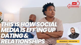 This is How Social Media is Eff'ing Up Dating & Relationships - HEADKRACK