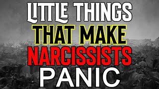 Trivial Things That Terrify The Narcissist