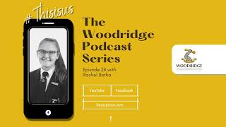 The Woodridge Podcast Series - Episode 28 with Rachel Botha