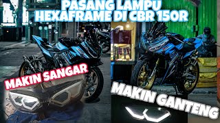 PEMASANGAN HEXAFRAME / HEXAGONAL LED DI CBR 150R || GANTENG PARAH COK