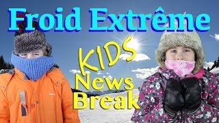 Faits et s'amuser dans le froid extrême. - Kids News Break