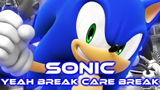 Sonic - Yeah! Break! Care! Break! [With Lyrics]