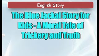 The Blue Jackal Story for Kids - A Moral Tale of Trickery and Truth