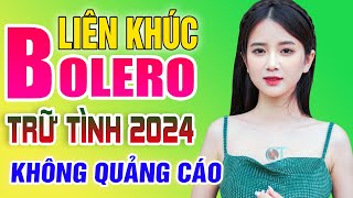 LK Nhạc Vàng Xưa TUYỂN CHỌN - KHÔNG QUẢNG CÁO - Nhạc Bolero Trữ Tình Nghe Là Mê Say Đắm Lòng Người