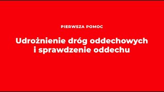 02  Udrożnienie dróg oddechowych i sprawdzenie oddechu