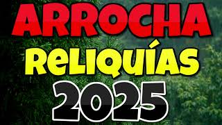 ARROCHA 2025 RELIQUIAS