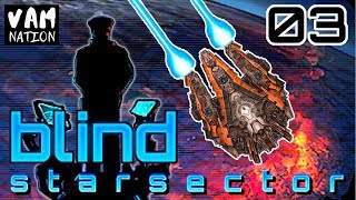 Starsector| Blind | Ep 03 "Salvaging our First Ships"