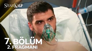 Siyah Kalp 7. Bölüm 2. Fragman