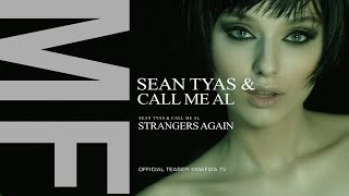 Sean Tyas & call me AL - Strangers Again ➧Official Teaser ©MAFI2A MUSIC