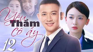 Yêu Thầm Cô Ấy - Tập 12 | Phim Bộ Tình Cảm Trung Quốc Mới Nhất | Phim Hay 2024 Thuyết Minh