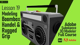 Modeling Boombox Handle and Rugged Grip | Lesson 19 | Adobe Substance 3D Modeler Full Course