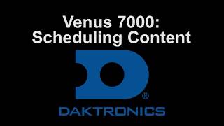 Venus 7000: Scheduling Content