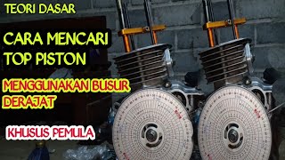 CARA MENCARI TOP PISTON DENGAN MENGGUNAKAN BUSUR DERAJAT DAN DIAL INDIKATOR