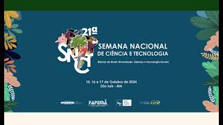 21ª Semana Nacional de Ciência e Tecnologia - MA l Papo Tech