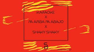 Karaoke vs Pa Ariba Pa Abajo vs Shaky Shaky (Samuele Brignoccolo Mashup)