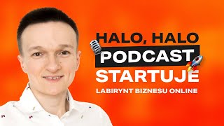 Podcast o biznesie online twórców cyfrowych i przedsiębiorców - Labirynt Biznesu Online odc. 00