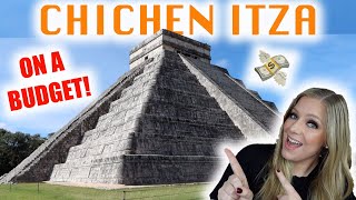 CHICHEN ITZA ON A BUDGET! 💸😱