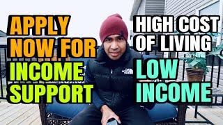 INCOME SUPPORT APPLICATION FOR LOW INCOME AND HELP COPE WITH HIGH COSTS OF LIVING IN ALBERTA CANADA