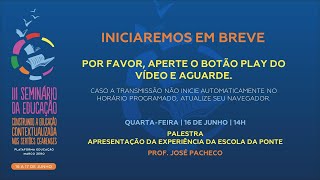 Palestra – Apresentação da Experiência da Escola da Ponte