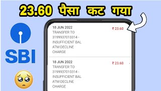 Insufficient Balance ATM decline charge 23.60 | SBI 23.60 charge kyu kata