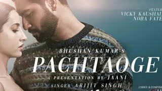 Pachtaoge | Vicky Kaushal, Nora Fatehi |Jaani, B Praak, Arvindr Khaira |