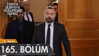 Eşkıya Dünyaya Hükümdar Olmaz 165. Bölüm - Sezon Finali