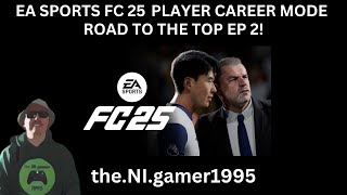 EA SPORTS FC 25 PLAYER CAREER MODE ROAD TO THE TOP SERIES EP 2! Good Performances! #eafc25