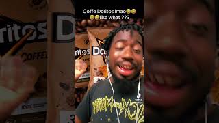 Coffee Doritos ??? Is wild Lmfaoo 🤣🤣🤣🤣 #funny #comedy #shorts