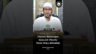 Orang Bertaqwa Adalah Orang Yang Suka Memberi - Ustadz Abdul Malik حفظه الله