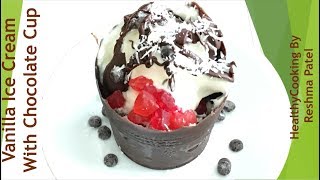 Vanilla Ice Cream Recipe with chocolate cup without ice-cream maker and without condensed milk