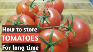 How to store Tomatoes for long time |Best way to store Tomatoes | vegetable Storage hacks