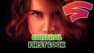 Control First Look Gameplay On Stadia | 4K 60FPS