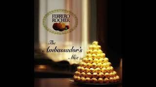 Ferrero Rocher Theme Music - Full Version (The Ambassador's Mix)