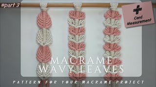 DIY Macrame wavy Leaves Pattern For Your Macrame Project | Macrame Floral (Part 3)