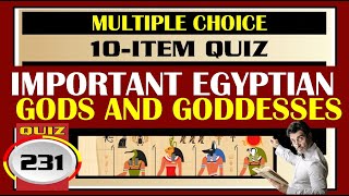 Quiz 231: IMPORTANT EGYPTIAN GODS AND GODDESSES