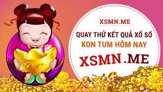 Quay thử XSKT 20/10/2019 - Dự đoán quay thử xổ số Kon Tum ngày 20 tháng 10 năm 2019