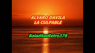 ALVARO DAVILA - LA CULPABLE