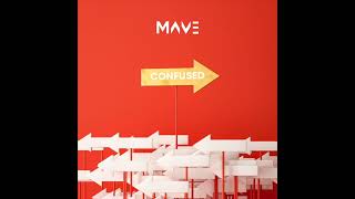 MAVE - CONFUSED (Radio Edit)